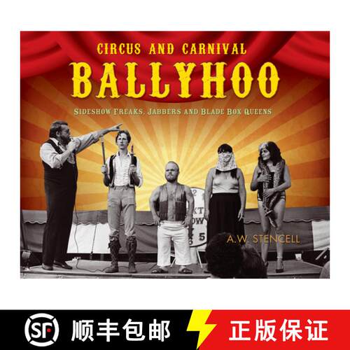 【3-4周达】Circus And Carnival Ballyhoo: Side Shock Circus Freaks, Carnival Jabbers and Blade Box Que... [9781550228809]