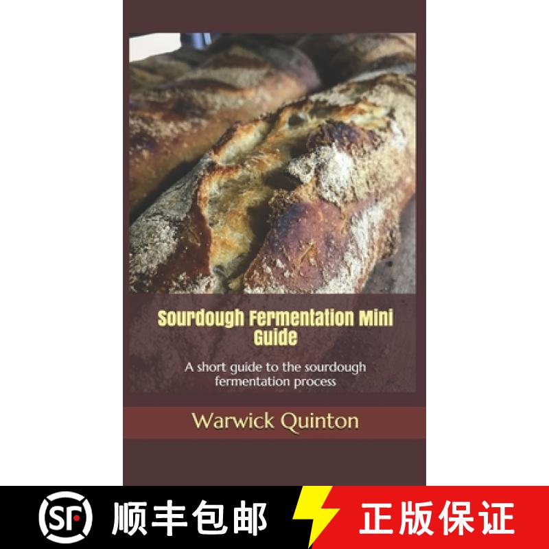 【3-4周达】Sourdough Fermentation Mini Guide: A short guide to the sourdough fermentation process [9780648081012]