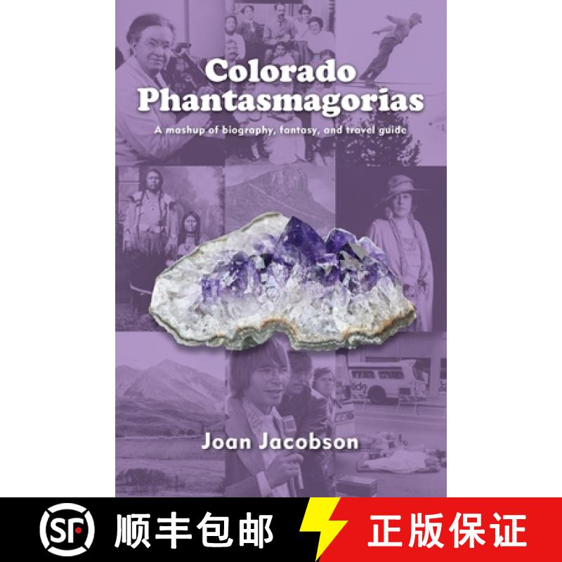 【2-3周达】Colorado Phantasmagorias: A mashup of biography, fantasy, and travel guide [9781734588408]