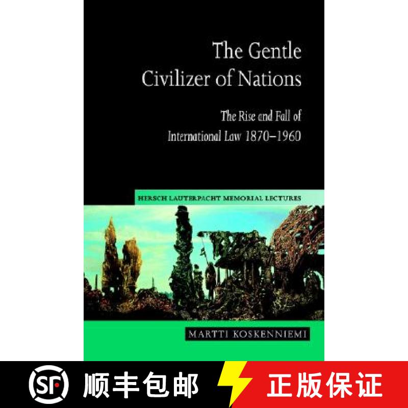 【3-4周达】Gentle Civilizer of Nations: The Rise and Fall of International Law 1870–1960 - The Gentl... [9780521548090]
