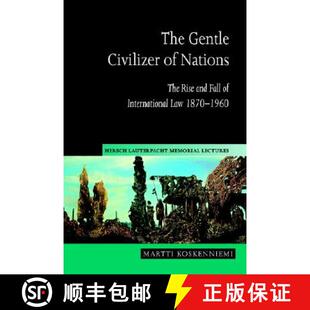 【3-4周达】Gentle Civilizer of Nations: The Rise and Fall of International Law 1870–1960 - The Gentl... [9780521548090]