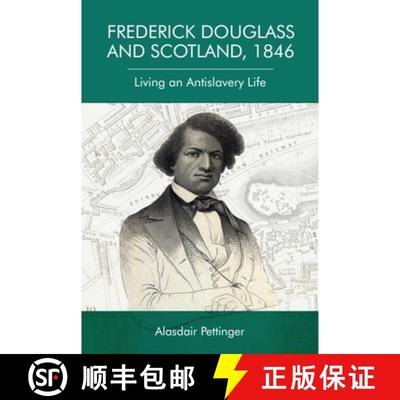 【3-4周达】Frederick Douglass and Scotland, 1846: Living an Antislavery Life [9781474444255]