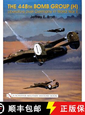 【3-4周达】448th Bomb Group (H):: Liberators over Germany in World War II: Liberators over Germany in... [9780764314643]