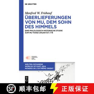 【3-4周达】精装 Überlieferungen Von Mu, Dem Sohn Des Himmels: Eine Philologisch-Historische Studie Z... [9783111389035]