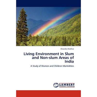 【4周达】Living Environment in Slum and Non-Slum Areas of India [9783846503867]