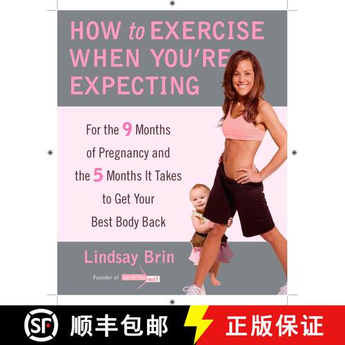 【3-4周达】How to Exercise When You're Expecting: For the 9 Months of Pregnancy and the 5 Months It T... [9780452296855]