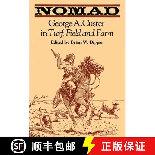 【3-4周达】Nomad – George A. Custer in Turf, Field, and Farm [9780292740754]