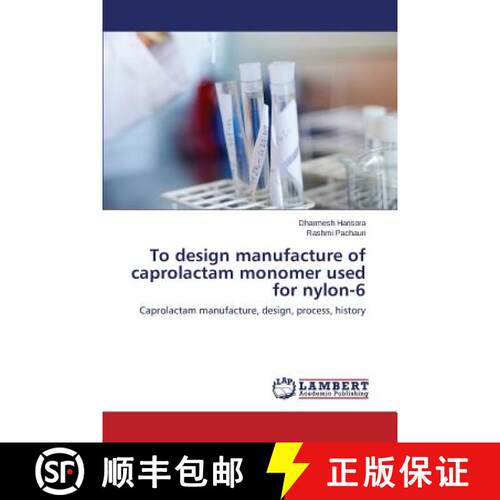 预订 To design manufacture of caprolactam  monomer used for nylon-6 [9783659409240]