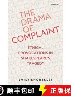 【3-4周达】The Drama of Complaint: Ethical Provocations in Shakespeare's Tragedy [9780192868480]
