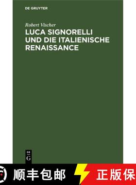 预订 Luca Signorelli Und Die Italienische Renaissance: Eine Kunsthistorische Monographie [9783112347133]