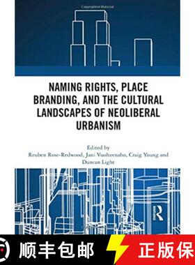【3-4周达】Naming Rights, Place Branding, and the Cultural Landscapes of Neoliberal Urbanism [9780367756246]