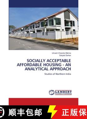 【3-4周达】SOCIALLY ACCEPTABLE AFFORDABLE HOUSING - AN ANALYTICAL APPROACH [9786207997350]