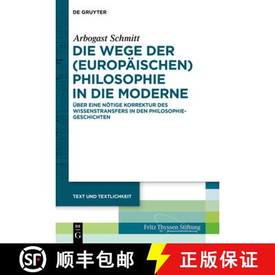 【3-4周达】Die Wege Der (Europäischen) Philosophie in Die Moderne: Über Eine Nötige Korrektur Des ... [9783111550923]
