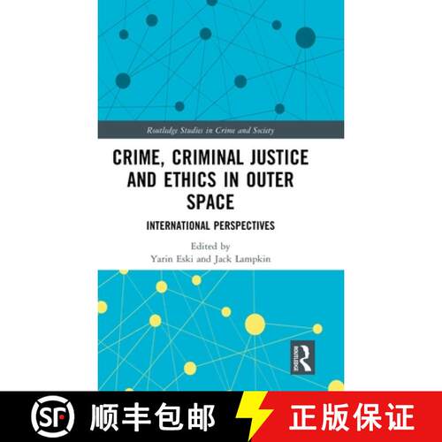【3-4周达】精装 Crime, Criminal Justice and Ethics in Outer Space: International Perspectives [9781032567907]