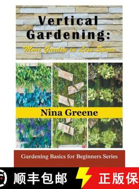 【3-4周达】Vertical Gardening: More Garden in Less Space (Large Print): Gardening Basics for Beginner... [9781634283342]
