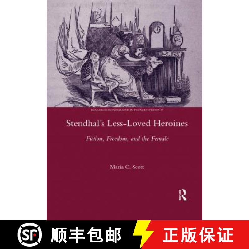 【3-4周达】Stendhal's Less-Loved Heroines: Fiction, Freedom, and the Female [9780367602024]