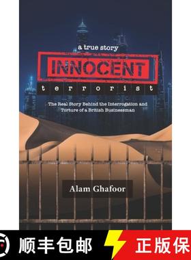 【3-4周达】Innocent Terrorist: The Real Story Behind the Interrogation and Torture of a British Busin... [9780989088954]