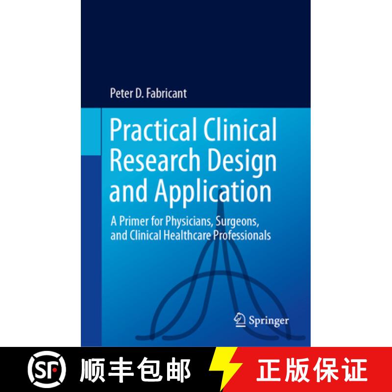 【3-4周达】Practical Clinical Research Design and Application: A Primer for Physicians, Surgeons, and... [9783031583797]