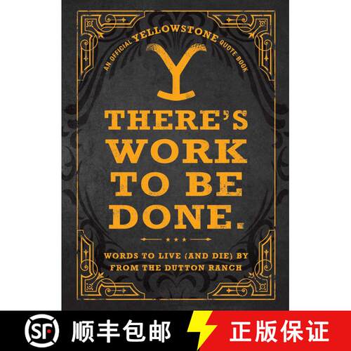 【3-4周达】精装 There's Work to Be Done. (An Official Yellowstone Quote Book): Words to Live (and Die... [9781507221822]