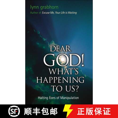 【3-4周达】Dear God, What's Happening to Us?: Halting Eons of Manipulation [9781571743848]