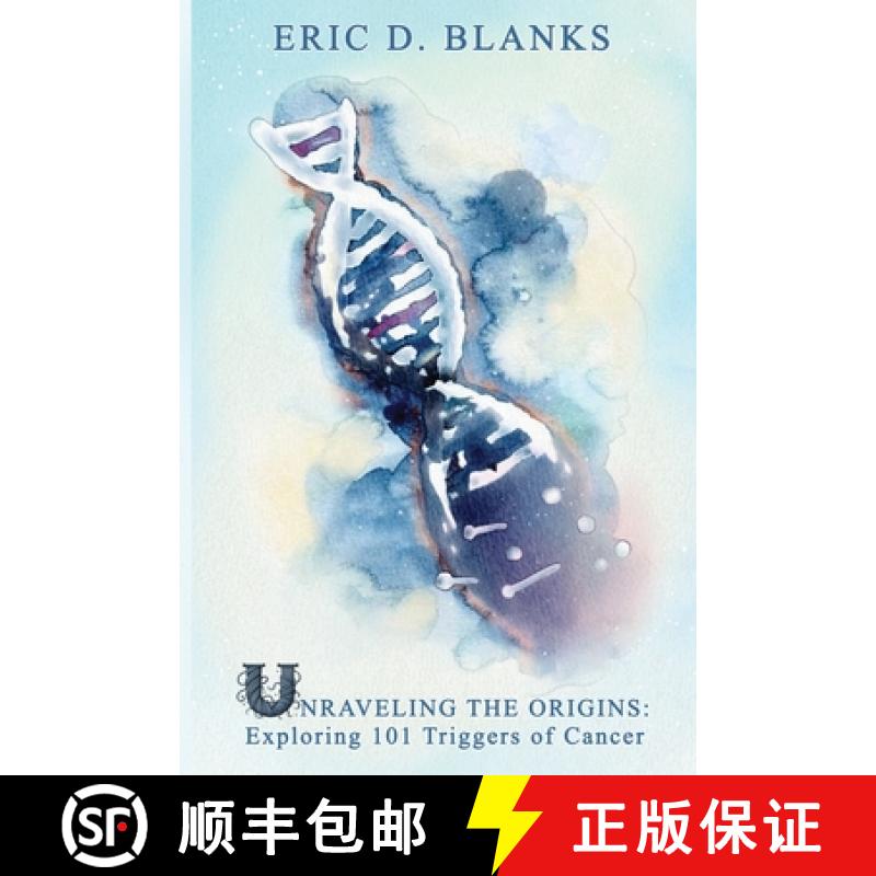 【3-4周达】Unraveling the Origins: Exploring 101 Triggers of Cancer [9798992914405]