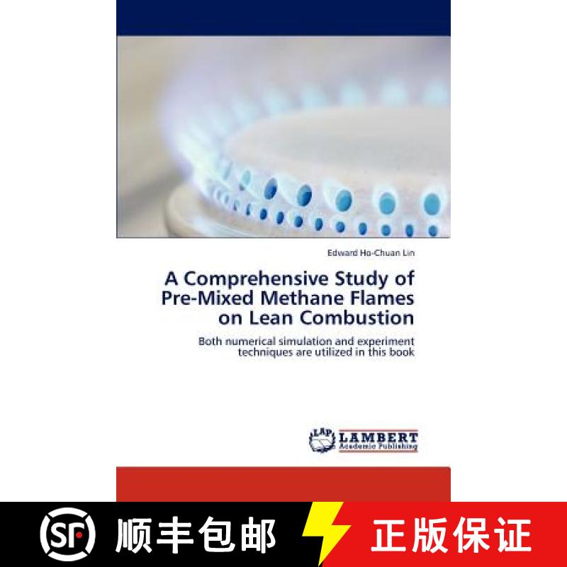 预订 A Comprehensive Study of Pre-Mixed Methane Flames on Lean Combustion [9783846515495]