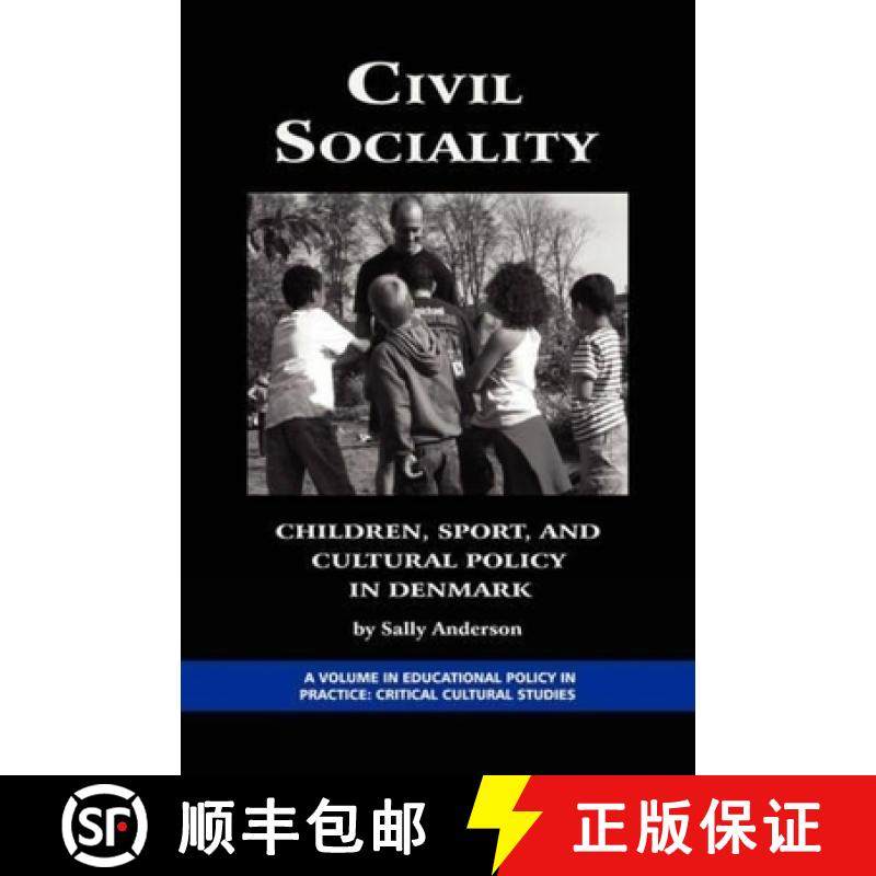 【3-4周达】Civil Sociality: Children, Sport, and Cultural Policy in Denmark (PB) [9781593118761]