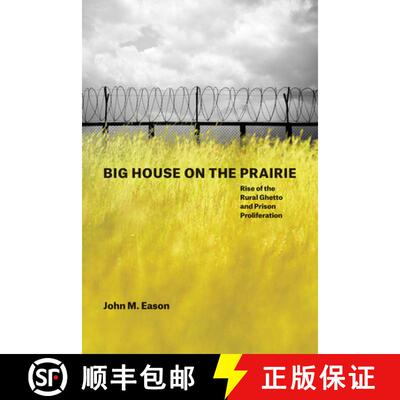 【3-4周达】Big House on the Prairie – Rise of the Rural Ghetto and Prison Proliferation [9780226410340]