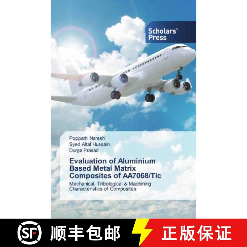 预订 Evaluation of Aluminium Based Metal Matrix Composites of AA7068/Tic [9786138938262]