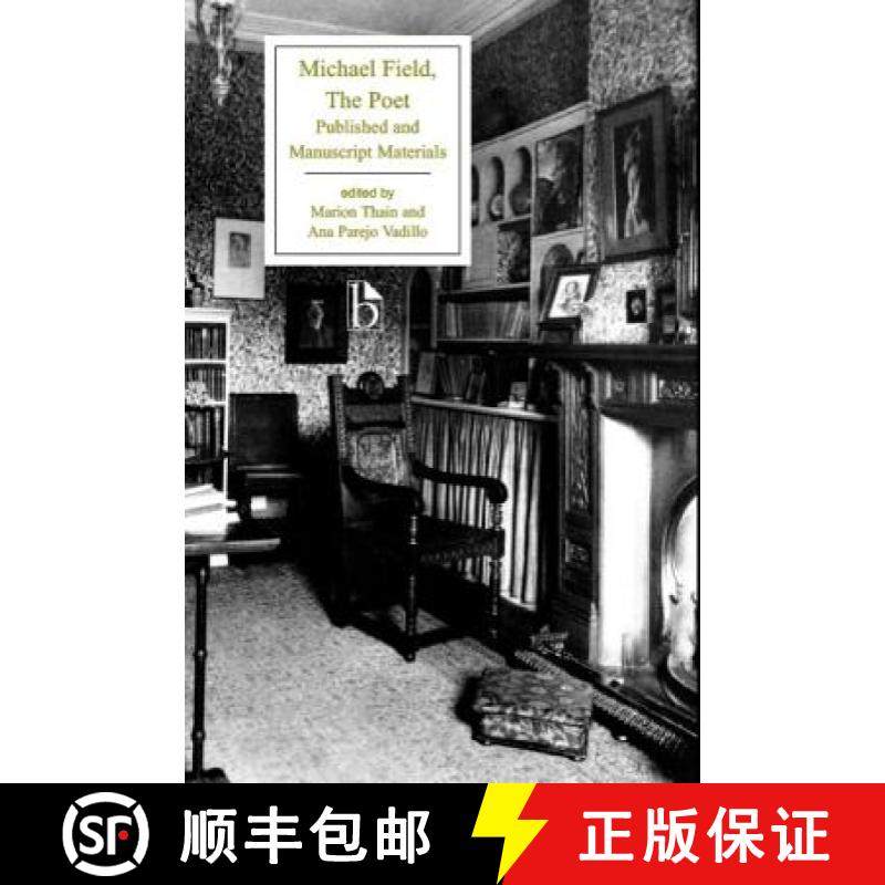 【3-4周达】Michael Field: The Poet: Published and Manuscript Materials [9781551116754]