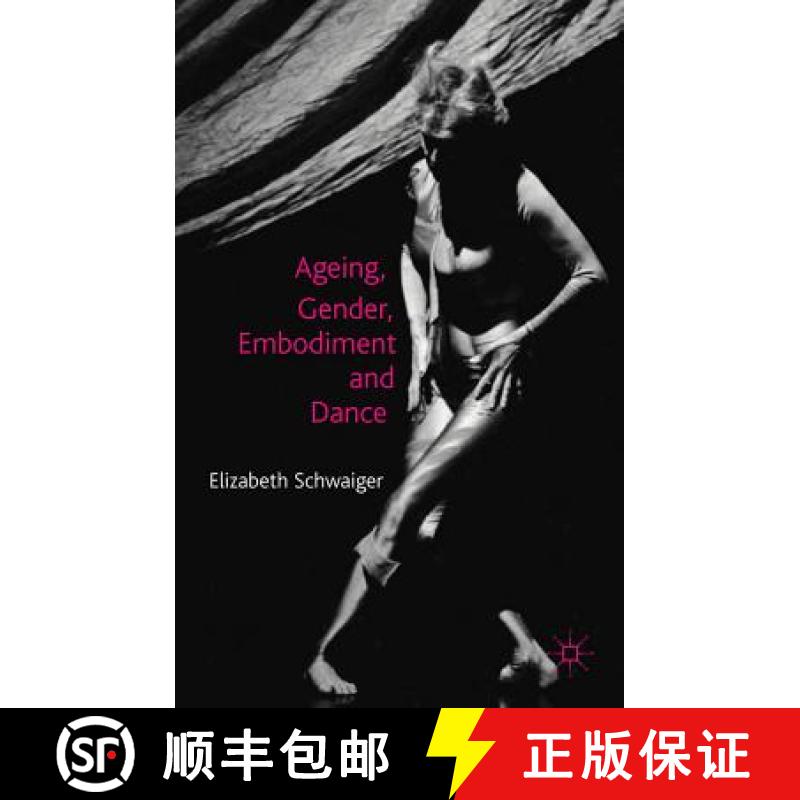 【3-4周达】Ageing, Gender, Embodiment and Dance: Finding a Balance [9780230276406]