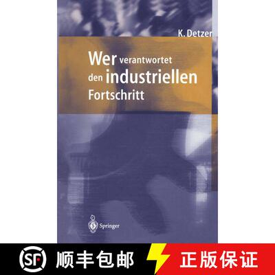 【3-4周达】Wer verantwortet den industriellen Fortschritt? : Auf der Suche nach Orientierung im Gefle... [9783642798023]