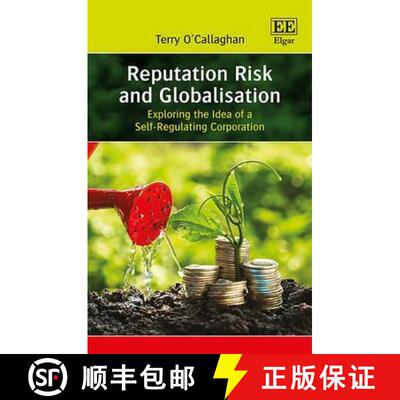 【3-4周达】精装 Reputation Risk and Globalisation - Exploring the Idea of a Self-Regulating Corporati... [9781845423032]