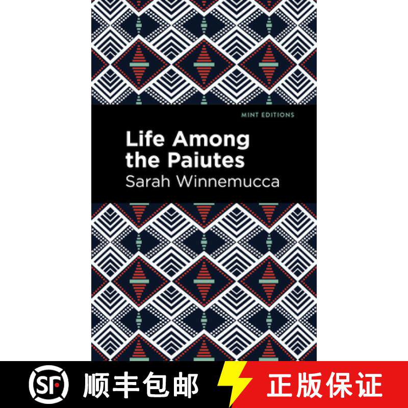 【3-4周达】Life Among the Paiutes : Their Wrongs and Claims [9781513208879]