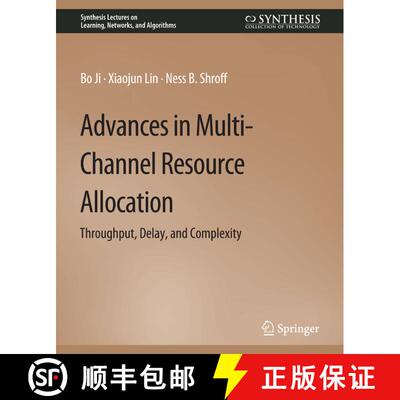【3-4周达】Advances in Multi-Channel Resource Allocation : Throughput, Delay, and Complexity [9783031792717]