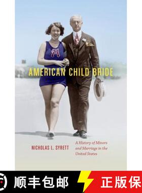 预订 American Child Bride: A History of Minors and Marriage in the United States [9781469645551]