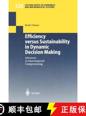 【3-4周达】Efficiency versus Sustainability in Dynamic Decision Making : Advances in Intertemporal Co... [9783540439066]