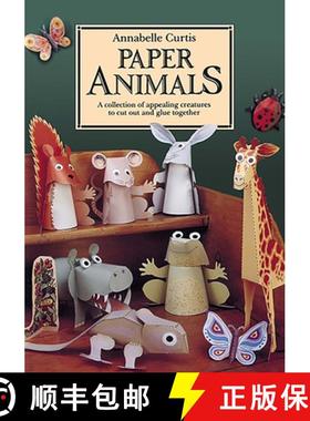 预订 Paper Animals: A Collection of Appealing Creatures to Cut Out and Glue Together [9781907550874]