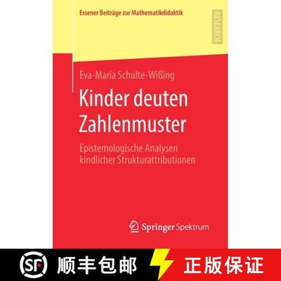 【3-4周达】Kinder deuten Zahlenmuster : Epistemologische Analysen kindlicher Strukturattributionen (1... [9783658309510]