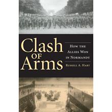 【4周达】Clash of Arms: How the Allies Won in Normandy [9780806136059]