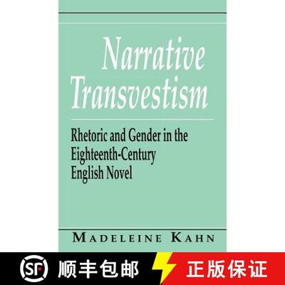 【3-4周达】Narrative Transvestism: Rhetoric and Gender in the Eighteenth-Century English Novel [9780801497704]