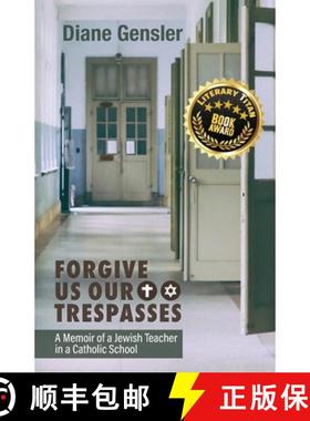 预订 Forgive Us Our Trespasses: A Memoir of a Jewish Teacher in a Catholic School [9781627202831]