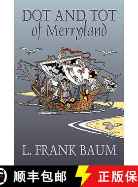 【3-4周达】Dot and Tot of Merryland by L. Frank Baum, Fiction, Fantasy, Fairy Tales, Folk Tales, Lege... [9781606641392]