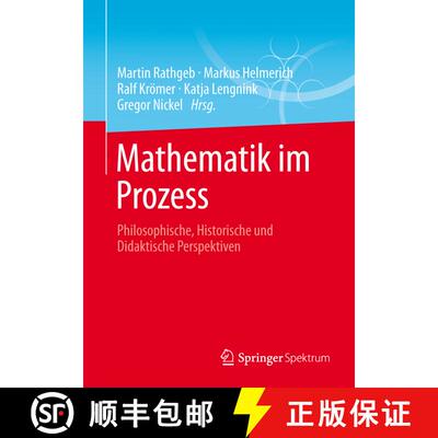 【3-4周达】Mathematik im Prozess : Philosophische, Historische und Didaktische Perspektiven [9783658022730]