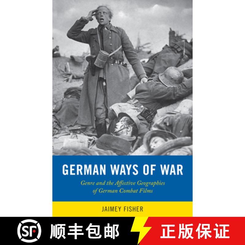 【3-4周达】German Ways of War: The Affective Geographies and Generic Transformations of German War Films [9781978829176]