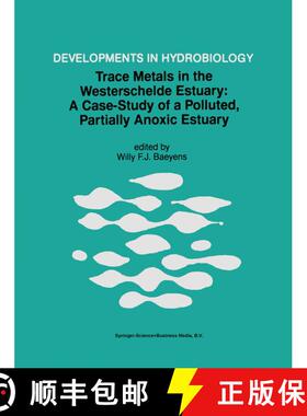 【3-4周达】精装 Trace Metals in the Westerschelde Estuary: A Case-Study of a Polluted, Partially Anox... [9780792351580]