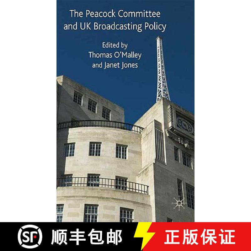 【3-4周达】The Peacock Committee and UK Broadcasting Policy [9780230524743]