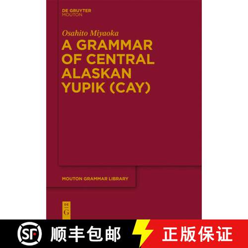 【3-4周达】精装 A Grammar of Central Alaskan Yupik (CAY) [9783110278200]