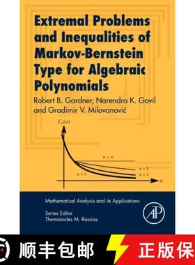 【3-4周达】Extremal Problems and Inequalities of Markov-Bernstein Type for Algebraic Polynomials [9780128119884]