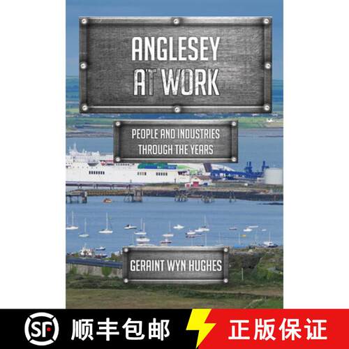 【3-4周达】Anglesey at Work: People and Industries Through the Years [9781445699844]